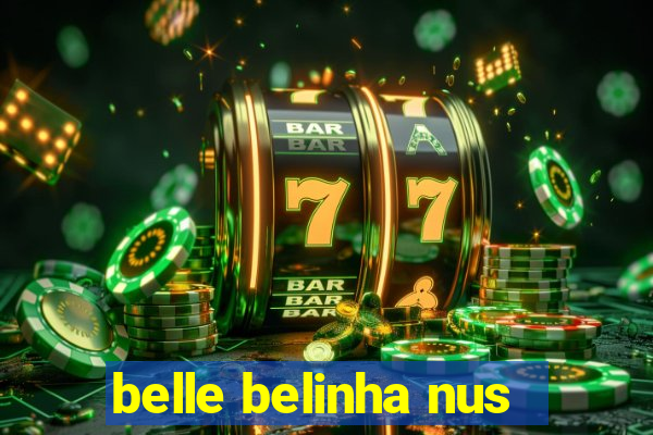 belle belinha nus